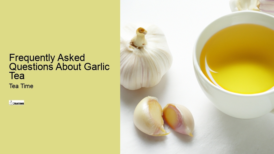 Frequently Asked Questions About Garlic Tea