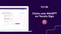 Demostración de cómo usar AlisGPT en Tecalis Sign