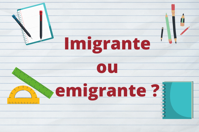 imigrante ou emigrante