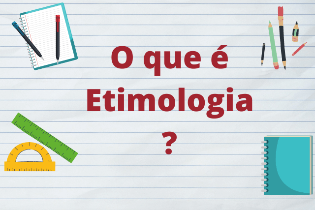 O que é etimologia?