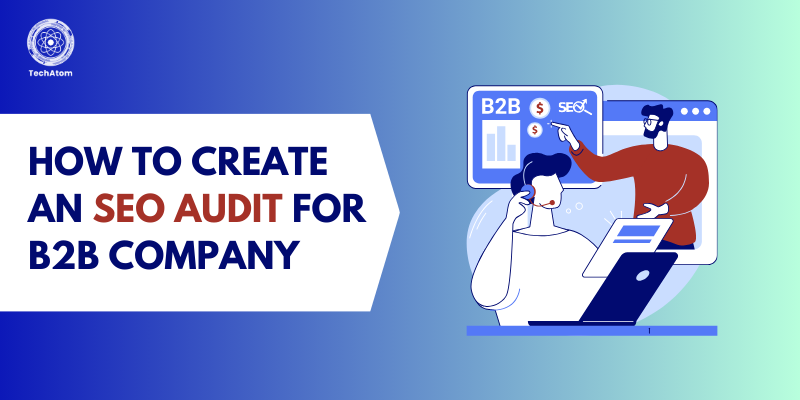 How to Create an SEO Audit for B2B Company?
