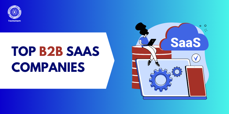 10 Top B2B SaaS Companies In 2026