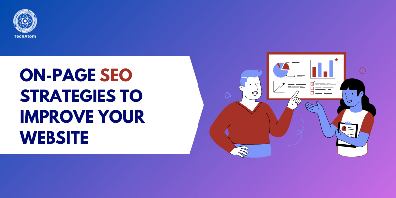 On-Page SEO Strategies to Improve Your Website