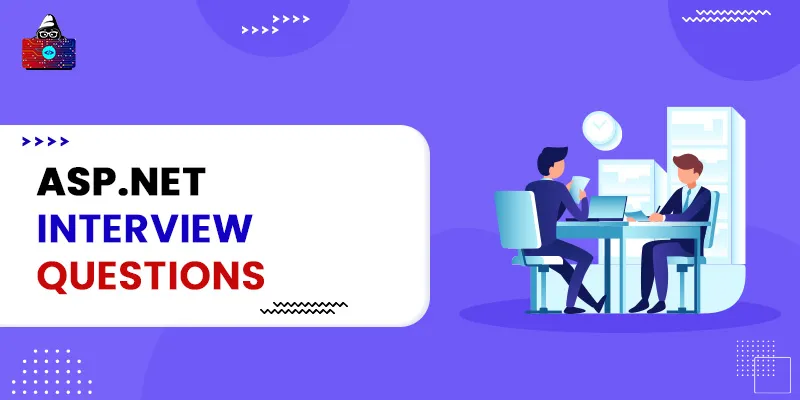 30+ Top ASP.NET Interview Questions and Answers