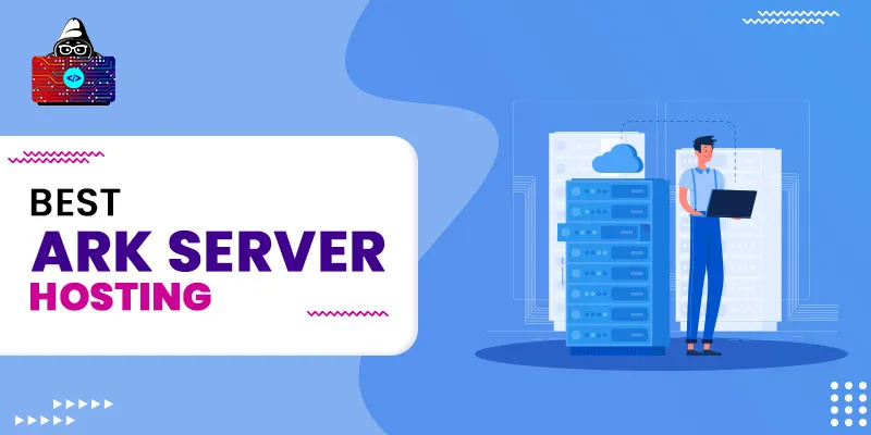 11 Best ARK Server Hosting You Should Try