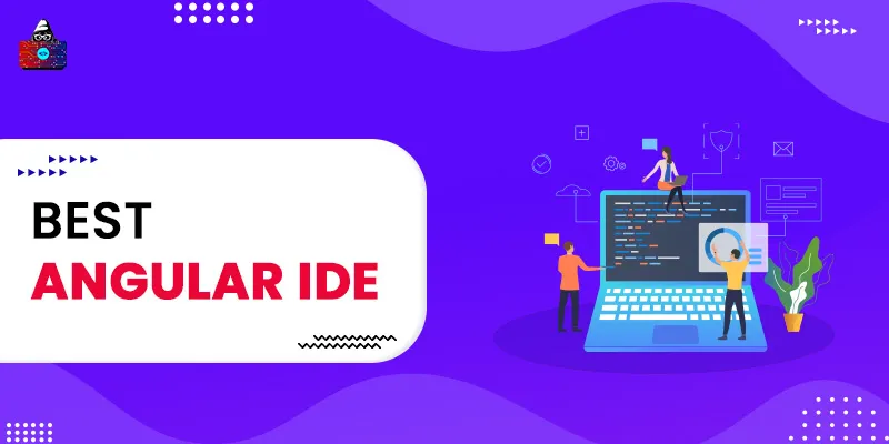 Best Angular IDE and Code Editors to Use in 2026