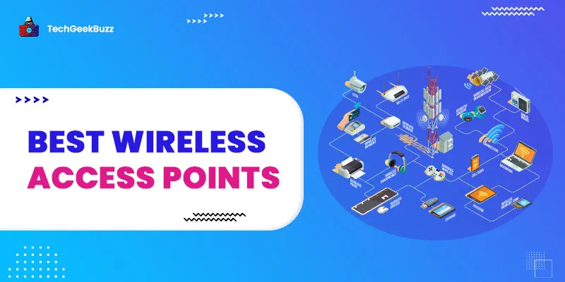 10 Best Wireless Access Points to Elevate Your Connectivity Experience in 2026