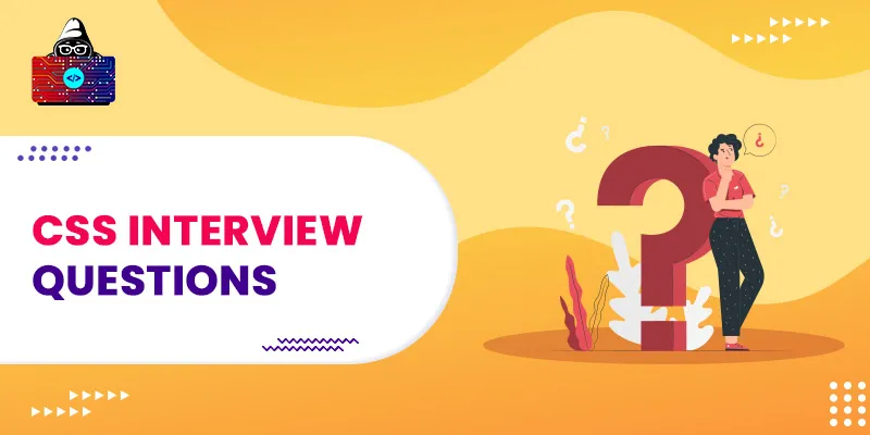 50 Top CSS Interview Questions and Answers for 2026