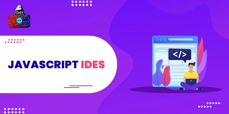 Best JavaScript IDEs and Text Editors to Use in 2026
