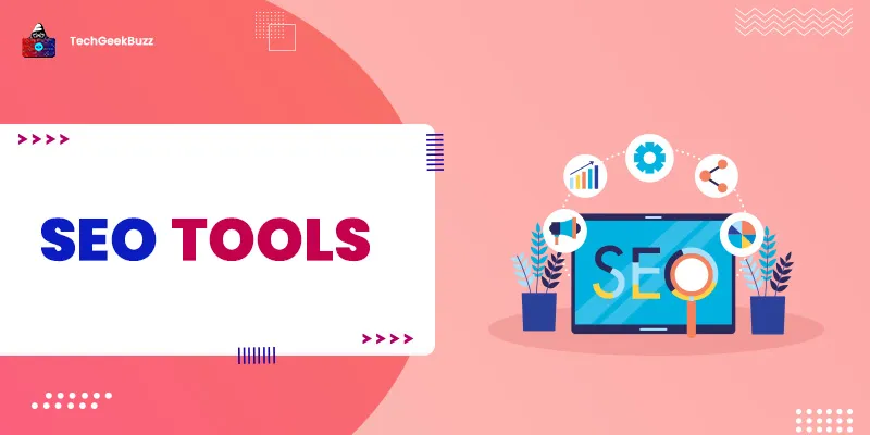 20+ Best/Free SEO Tools to Drive  Organic Traffic in 2026