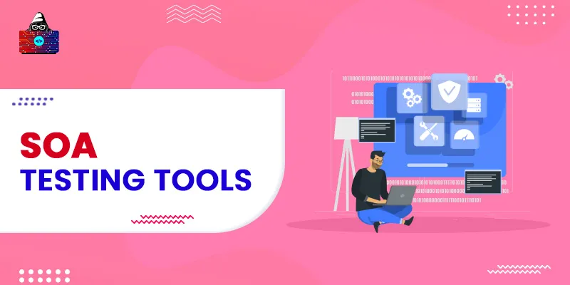 10 Best SOA Testing Tools for QA Engineers For 2026