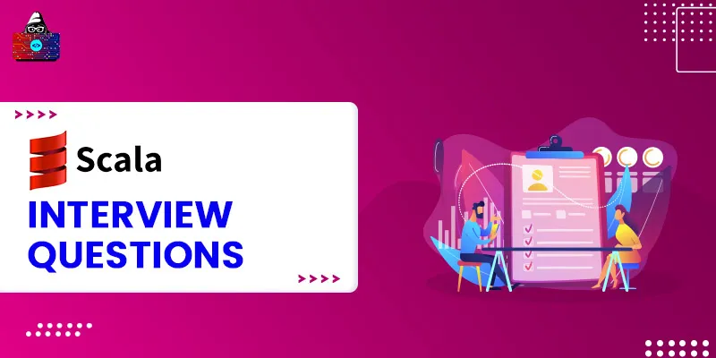 Top 50+ Scala Interview Questions and Answers in 2026