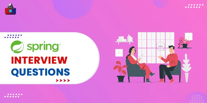 Top 50+ Spring Interview Questions and Answers
