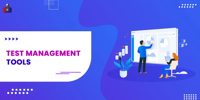 10+ Best Test Management Tools To Streamline Testing