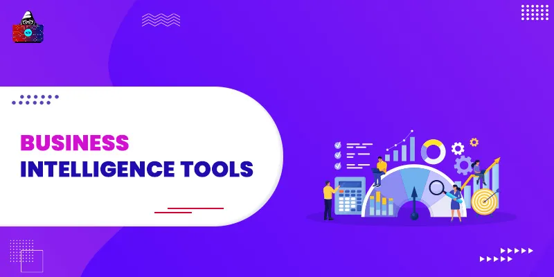10 Best Business Intelligence Tools You Need to Choose in 2026
