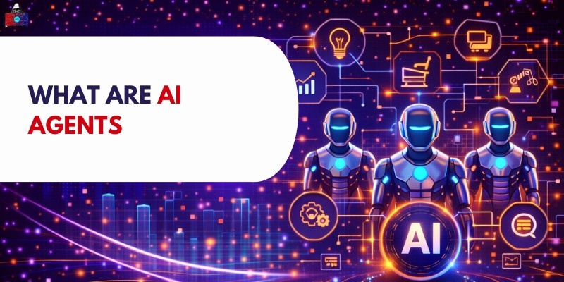 What are AI Agents? Definition, Types, and Examples