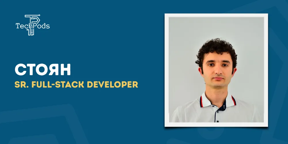 Photo of Stoyan, Full-Stack Developer at TechPods