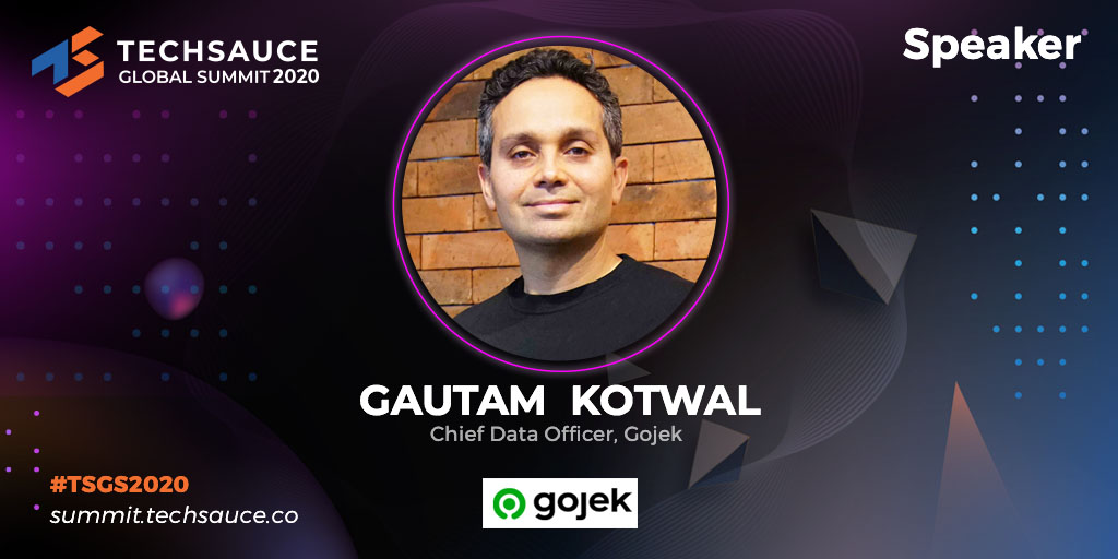 Gautam Kotwal (ประธานผู้บริหารฝ่ายข้อมูลของ Gojek) Techsauce Global Summit 2020