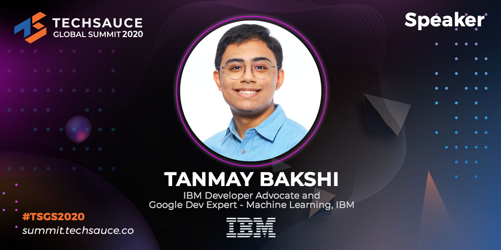 Tanmay Bakshi  Techsauce Global Summit 2020