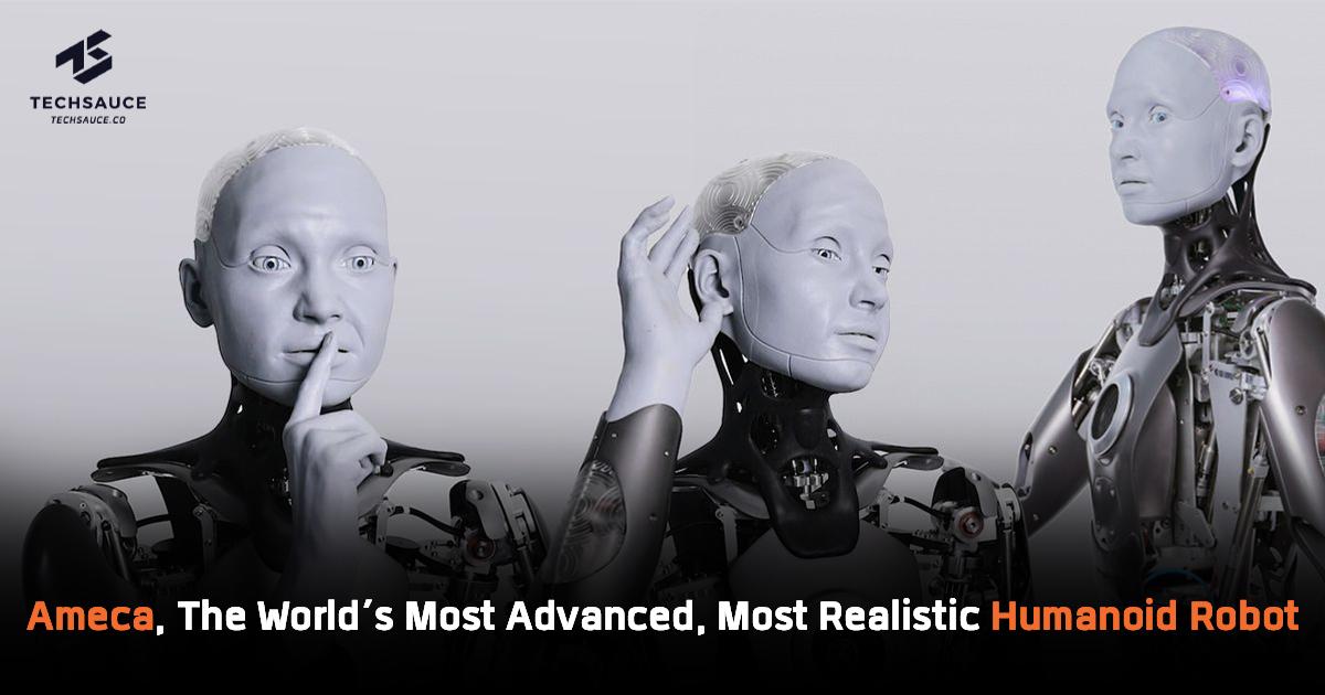 Ameca The Worlds Most Advanced Most Realistic Humanoid Robot Techsauce