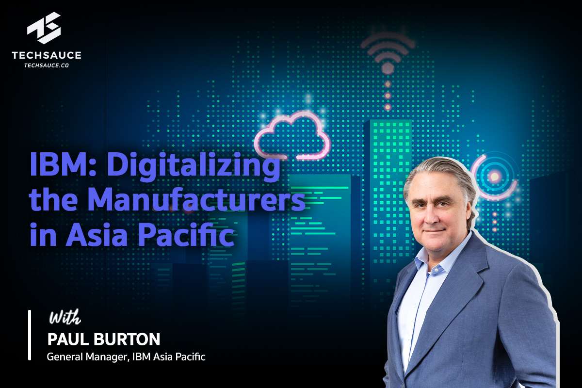 IBM Digitalizing the Manufacturers in Asia Pacific Techsauce