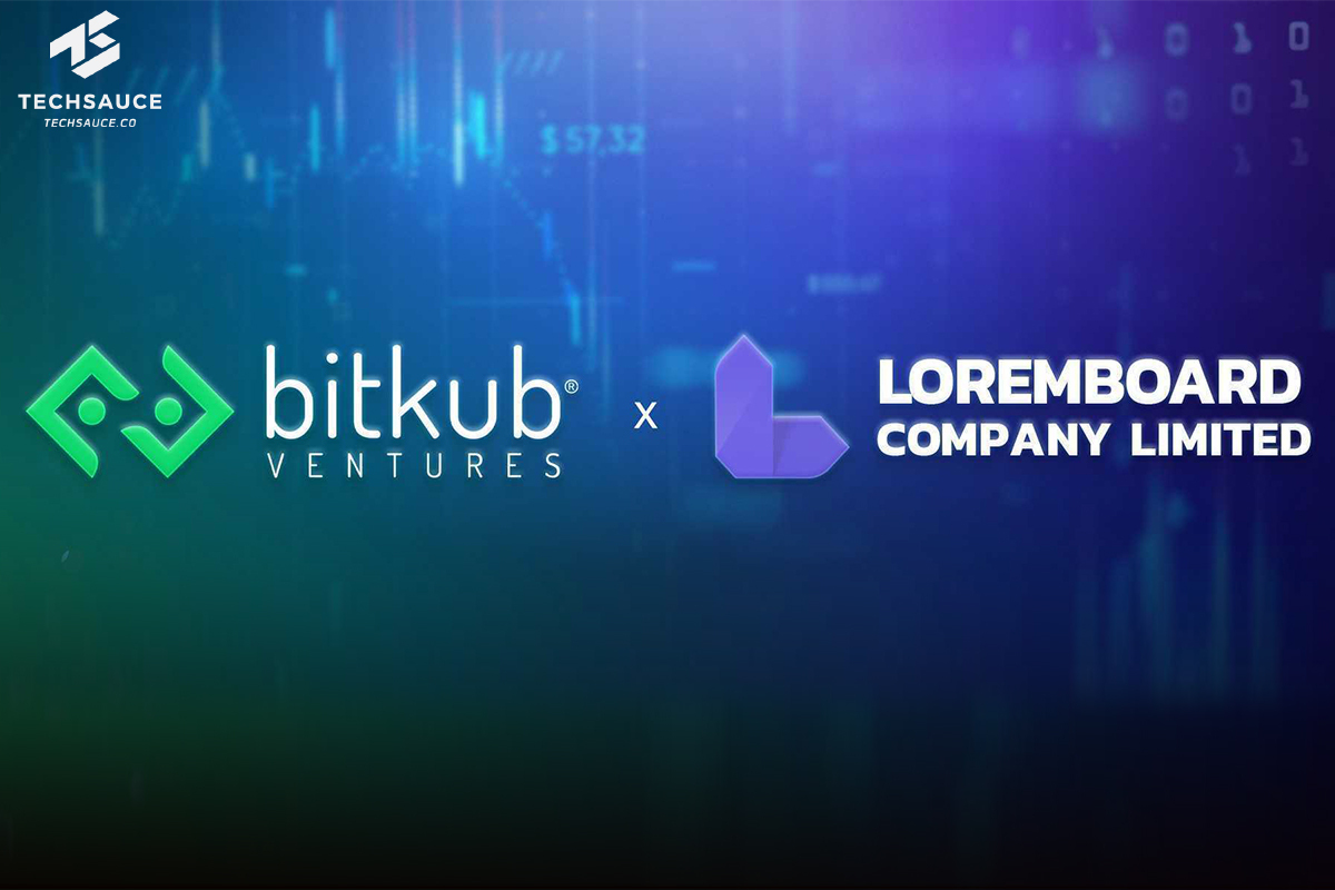 Bitkub Ventures เข้าลงทุนใน Loremboard หนุนการพัฒนา Application บน Blockchain