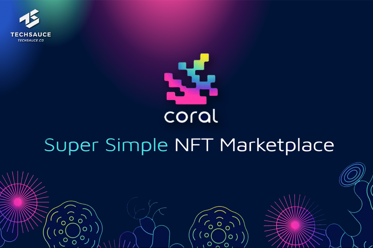 ความสำเร็จและก้าวต่อไปของ Coral NFT Marketplace โดย KX