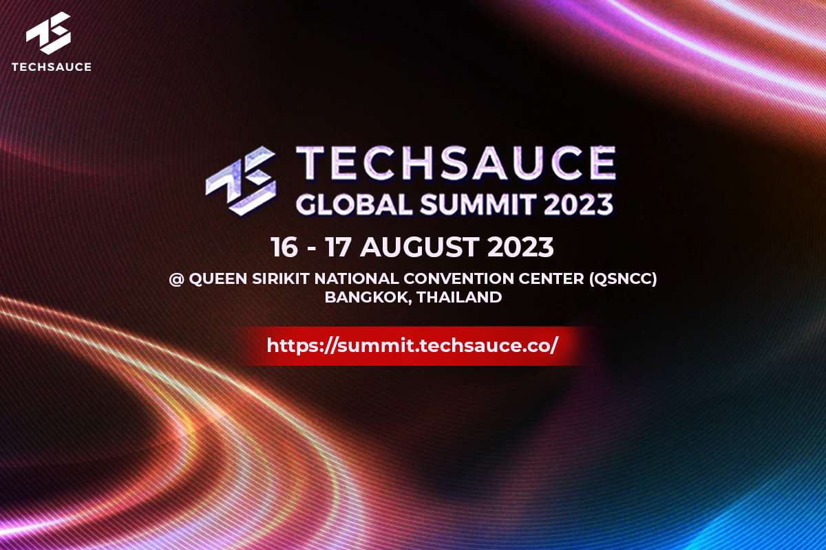 Techsauce Global Summit 2023 | 16 - 17 August 2023 at Queen Sirikit National Convention Center (QSNCC)