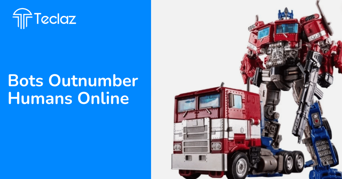Bots Outnumber Humans Online