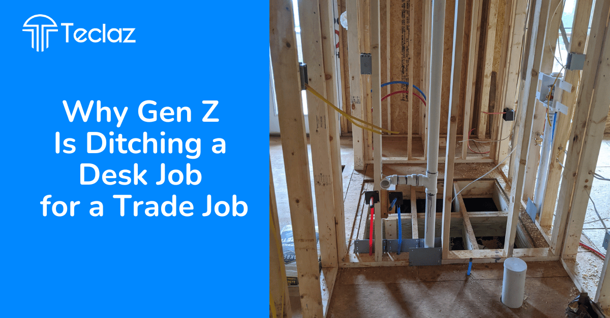 Why Gen Z Is Ditching a Desk Job for a Trade Job