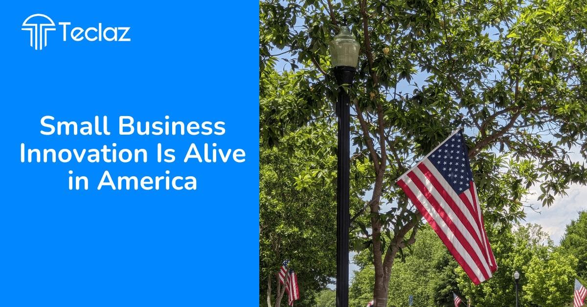 Small Business Innovation Is Alive in America