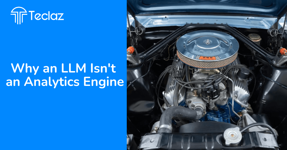 Why an LLM Isn't an Analytics Engine