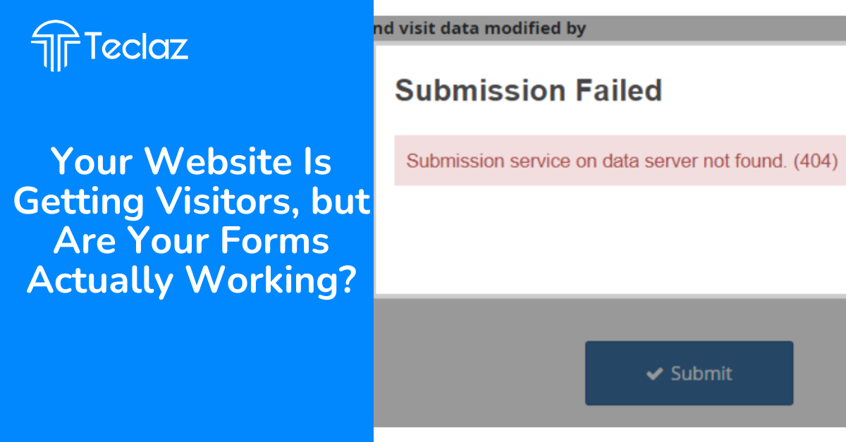 Your Website Is Getting Visitors, but Are Your Forms Actually Working?