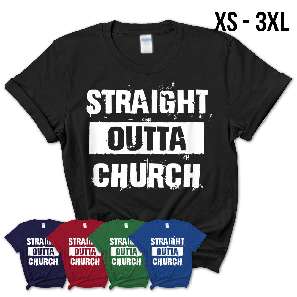 Straight Outta Church Christian Funny Gift T-Shirt – Teezou Store