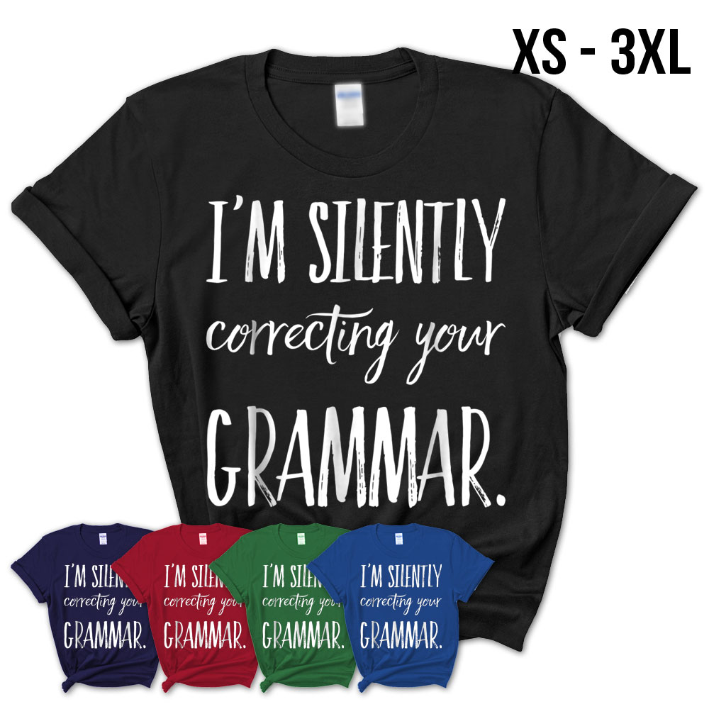 Im Silently Correcting Your Grammar T Shirt Teezou Store 