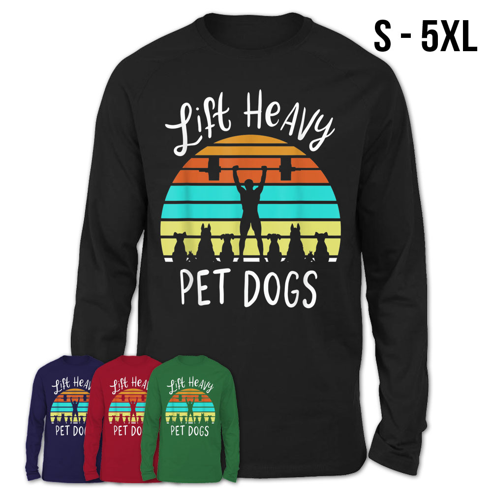 Lift Heavy Pet Dogs Gift For A Weightlifter Or Powerlifter T-Shirt – Teezou Store