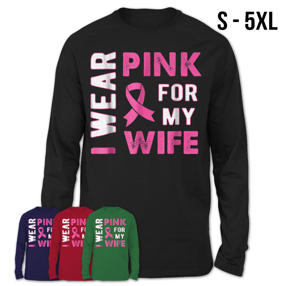 I Wear Pink For My Wife Breast Cancer Awareness T Sh