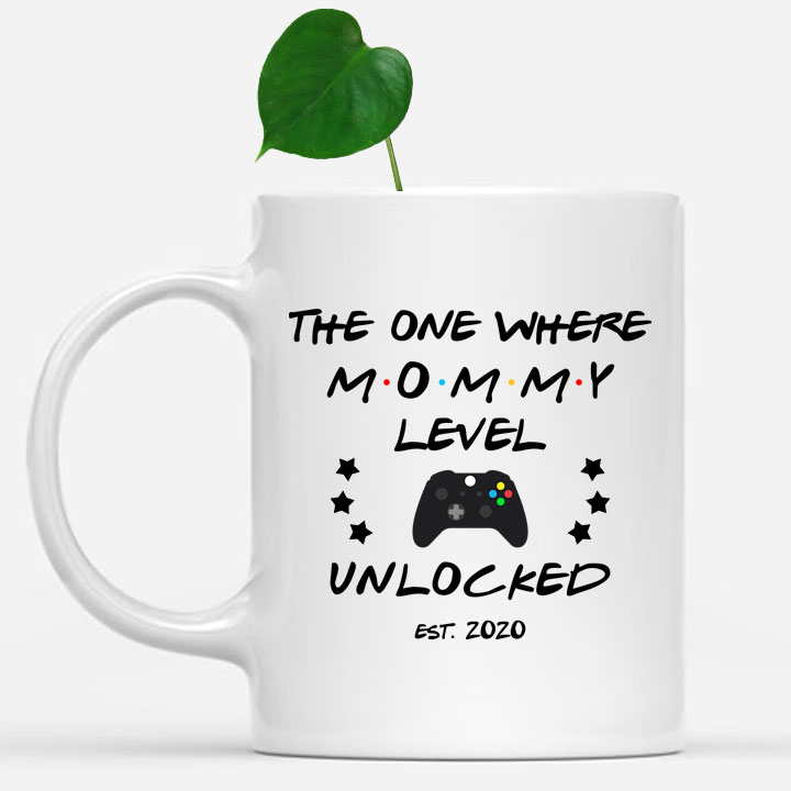 Funny-Mug-The-one-where-mommy-level-unlocked