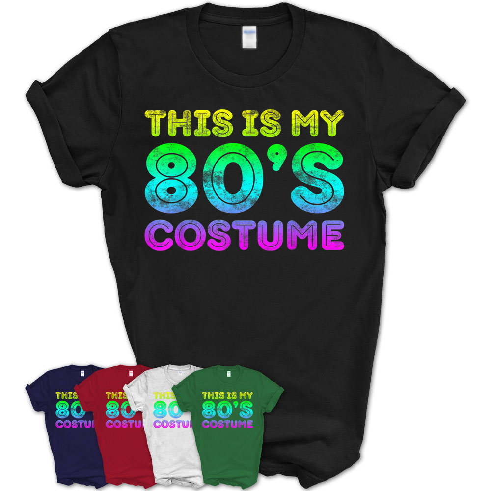 This Is My 80S Costume T-Shirt 1980S Party Shirt – Teezou Store