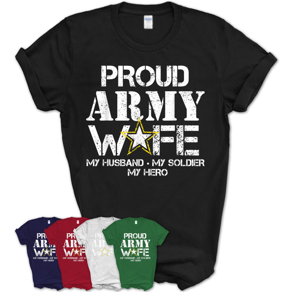 Proud Army Wife T Shirt For Military Wife My Soldier My Hero Teezou Store 