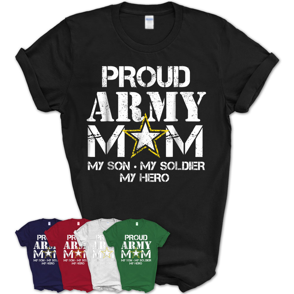 Proud Army Mom T Shirt For Military Mom My Soldier My Hero Teezou Store 