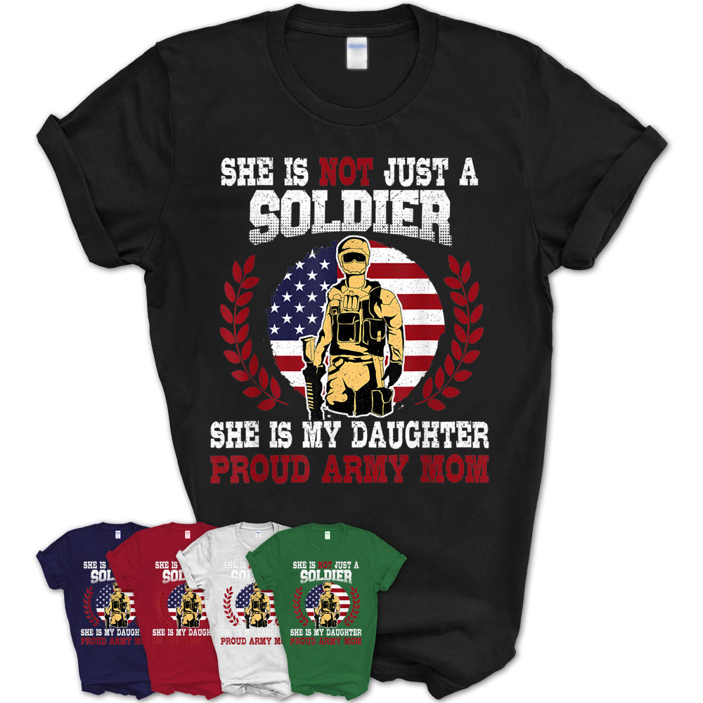 My Daughter Is A Soldier Proud Army Mom Mother T Shirt Teezou Store 