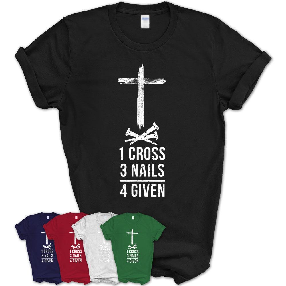 1 Cross 3 Nails 4 Given Shirt – Teezou Store