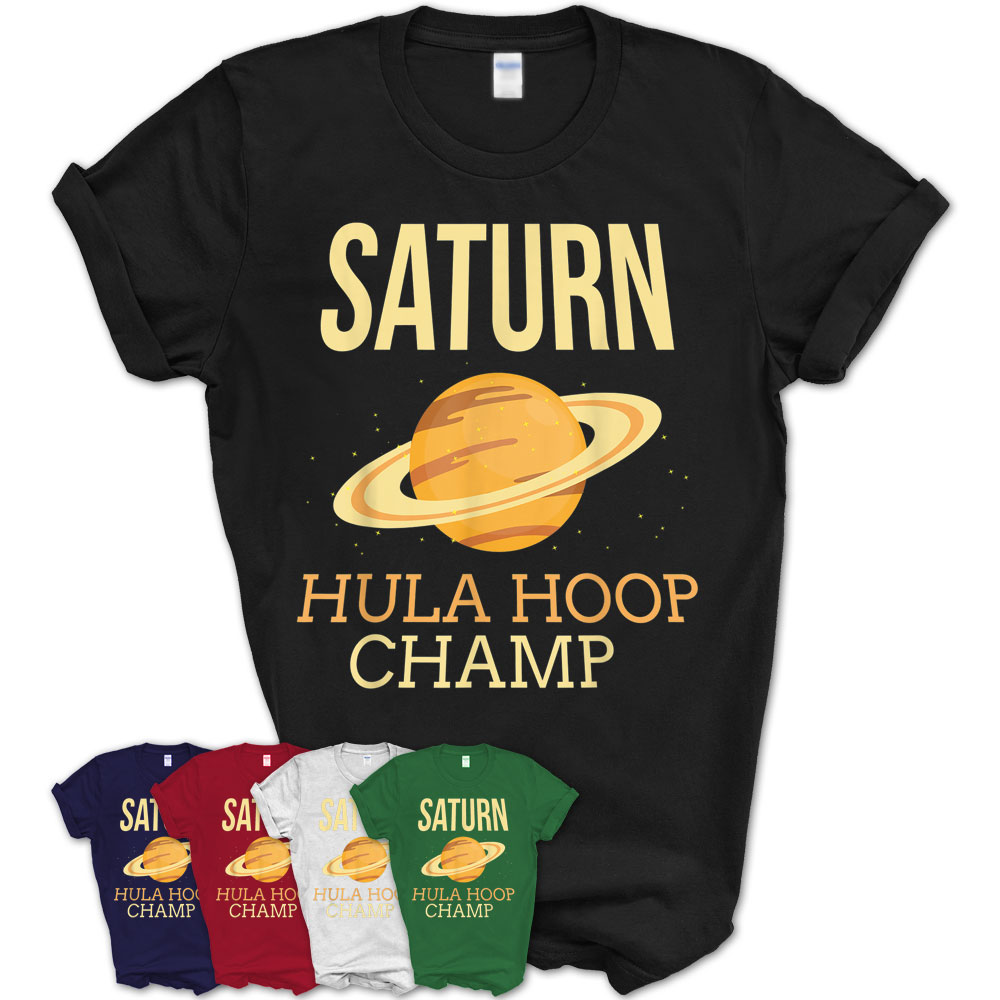 Saturn Hula Hoop Champ Saturn T Shirt Saturn Planet Shirt – Teezou Store