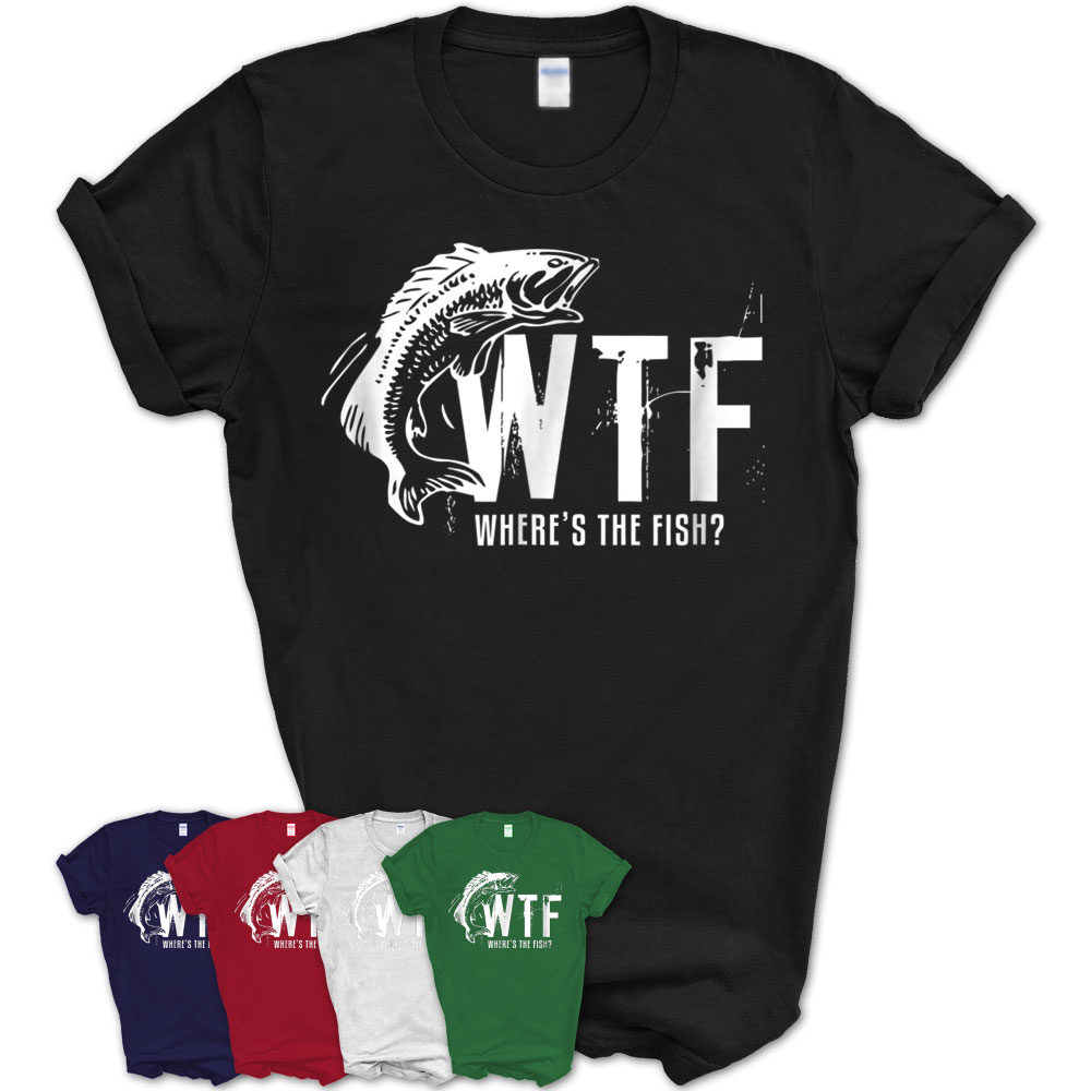 Wtf Where’S The Fish Men’S Funny Fishing T-Shirt – Teezou Store