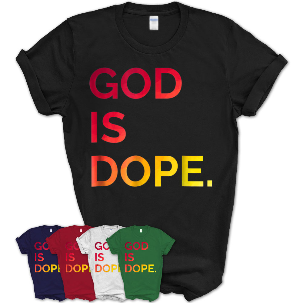 God Is Dope Tshirt – #Godisdope Tee Christian Gift Tshirt – Teezou Store