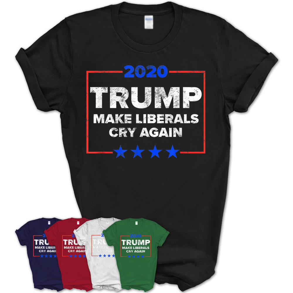 Make Liberals Cry Again T-Shirt Funny Pro Trump Tee – Teezou Store