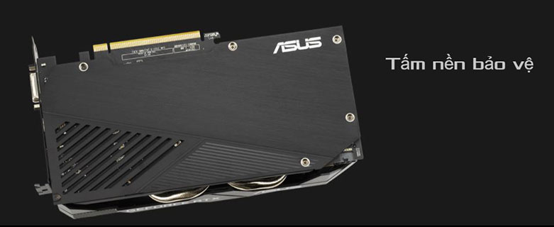 VGA Asus Dual GeForce RTX 2060 O6G EVO| Tấm nền bảo vệ 