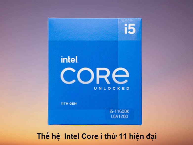  CPU Intel Core i5-11600K| Thế hệ chip 11