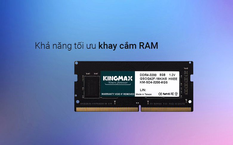 RAM laptop KINGMAX 8GB DDR4 3200MHz | Khả năng tối ưu khay cắm RAM